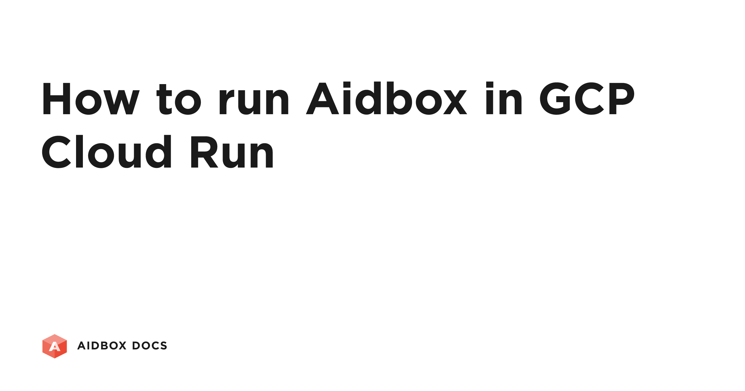 How to run Aidbox in GCP Cloud Run | Aidbox Docs