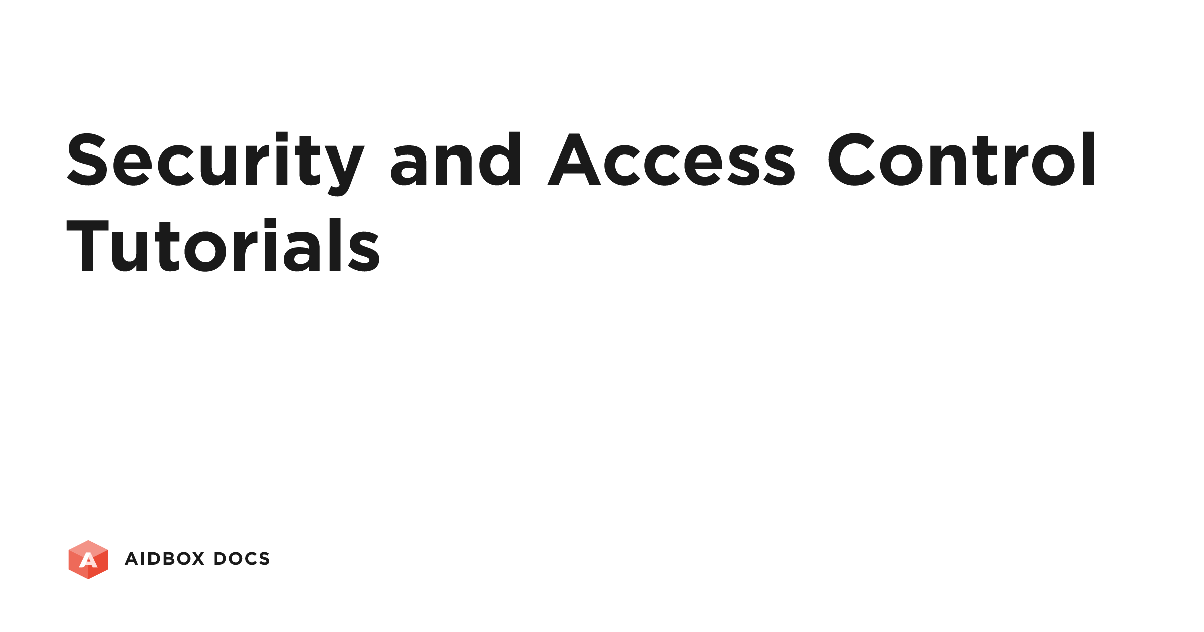 Access Control Tutorial Security and Access Control Tutorials | Aidbox Docs