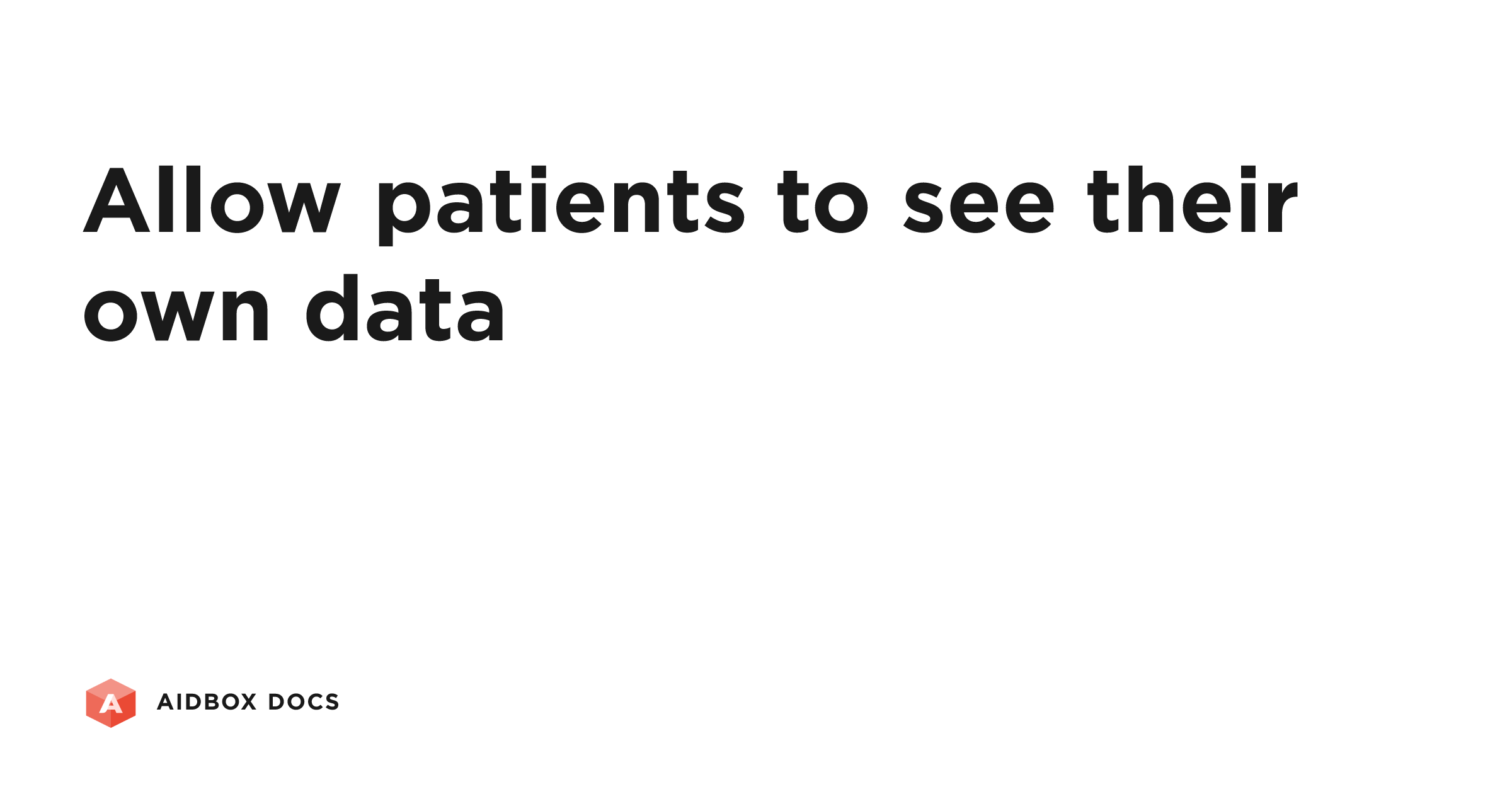 Allow patients to see their own data | Aidbox Docs