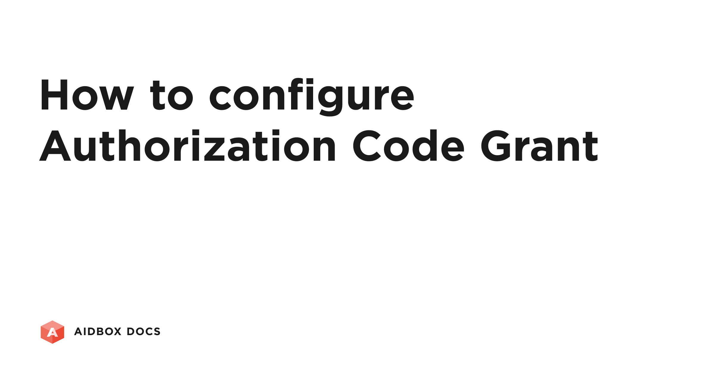 How to configure Authorization Code Grant | Aidbox Docs