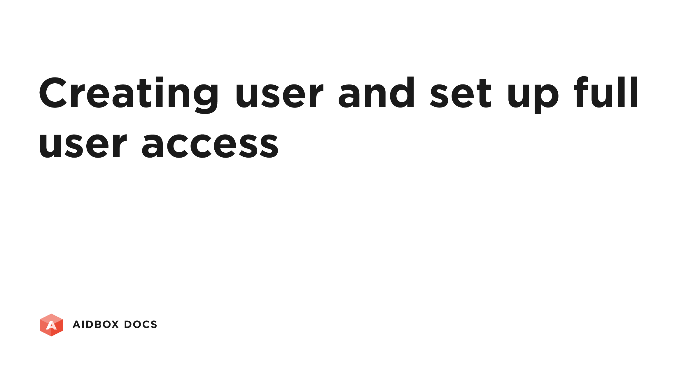 Creating user and set up full user access | Aidbox Docs