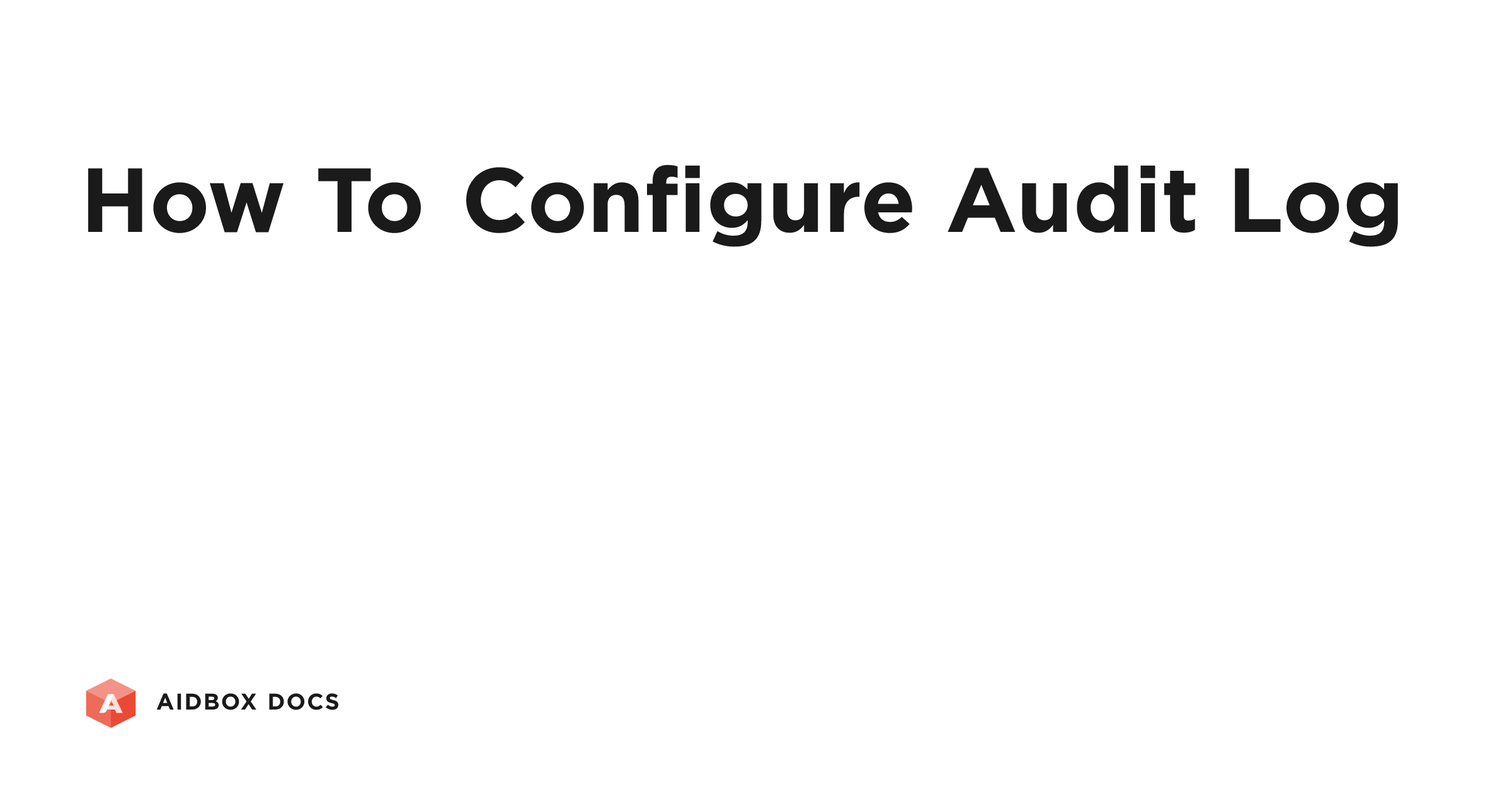 How to configure FHIR Audit Log | Aidbox Docs