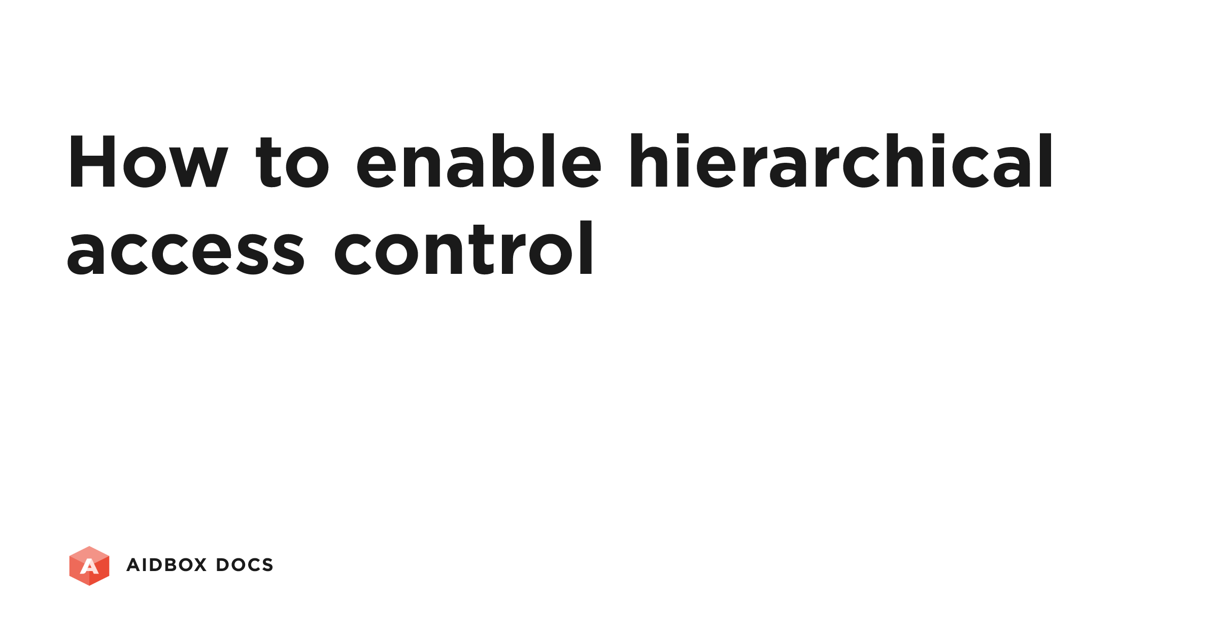 How to enable hierarchical access control | Aidbox Docs