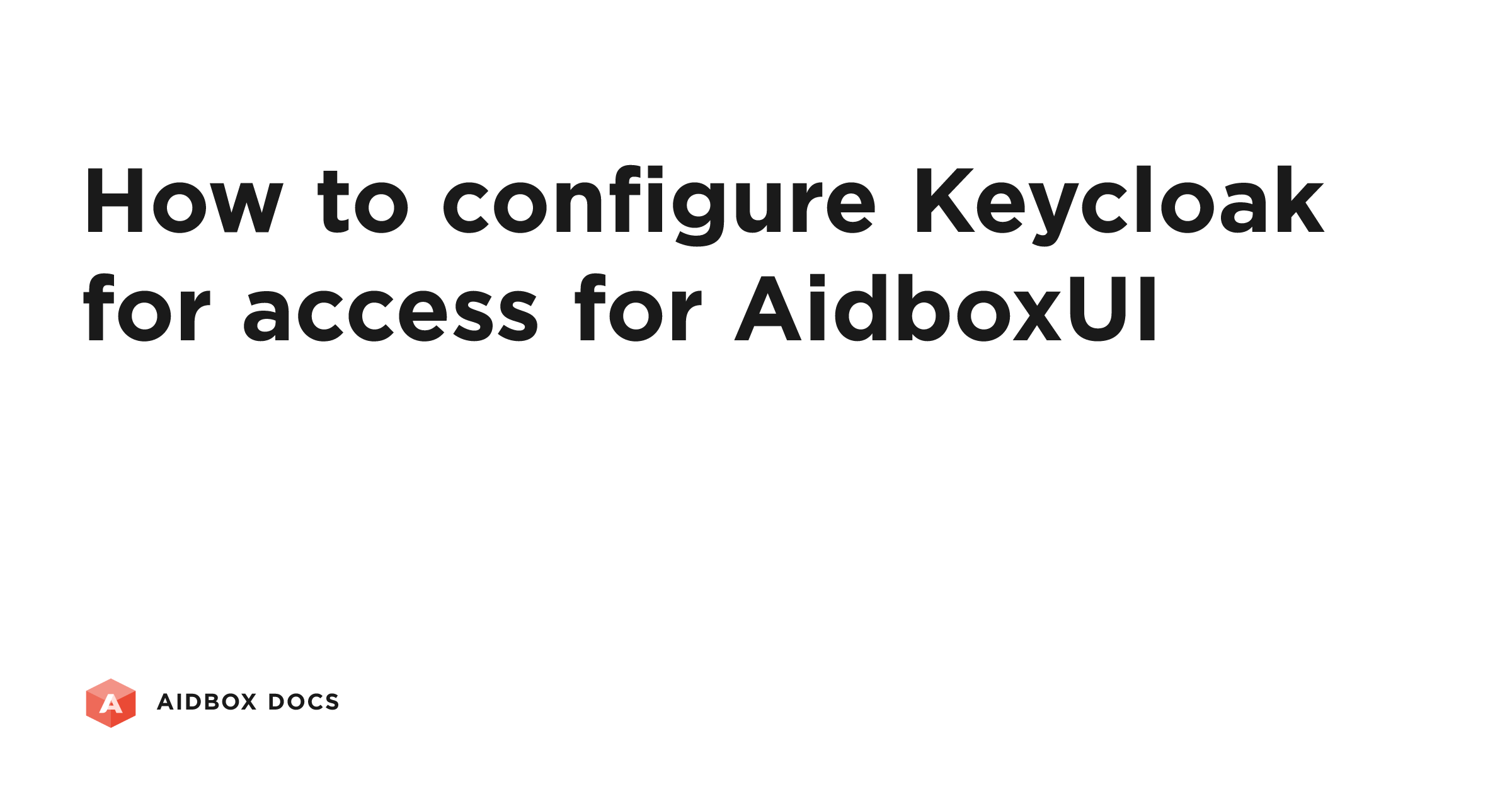 How to configure Keycloak for access for AidboxUI | Aidbox Docs