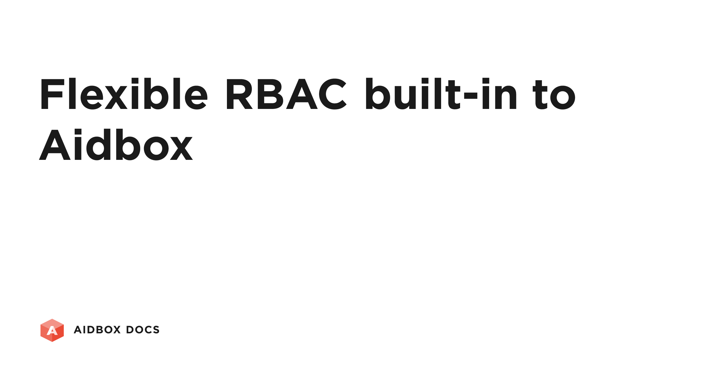 Flexible RBAC built-in to Aidbox | Aidbox Docs