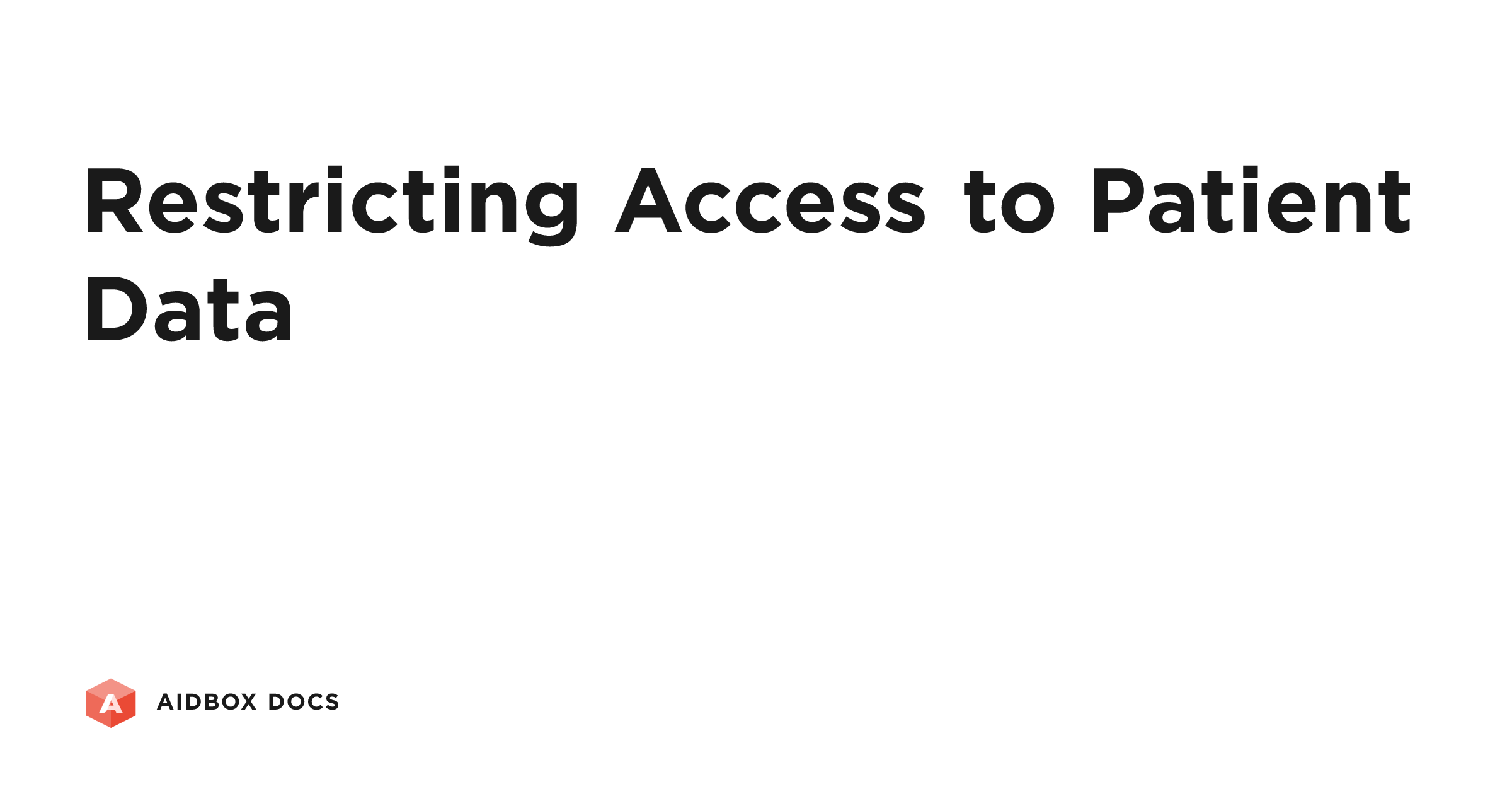 Restricting Access to Patient Data | Aidbox Docs