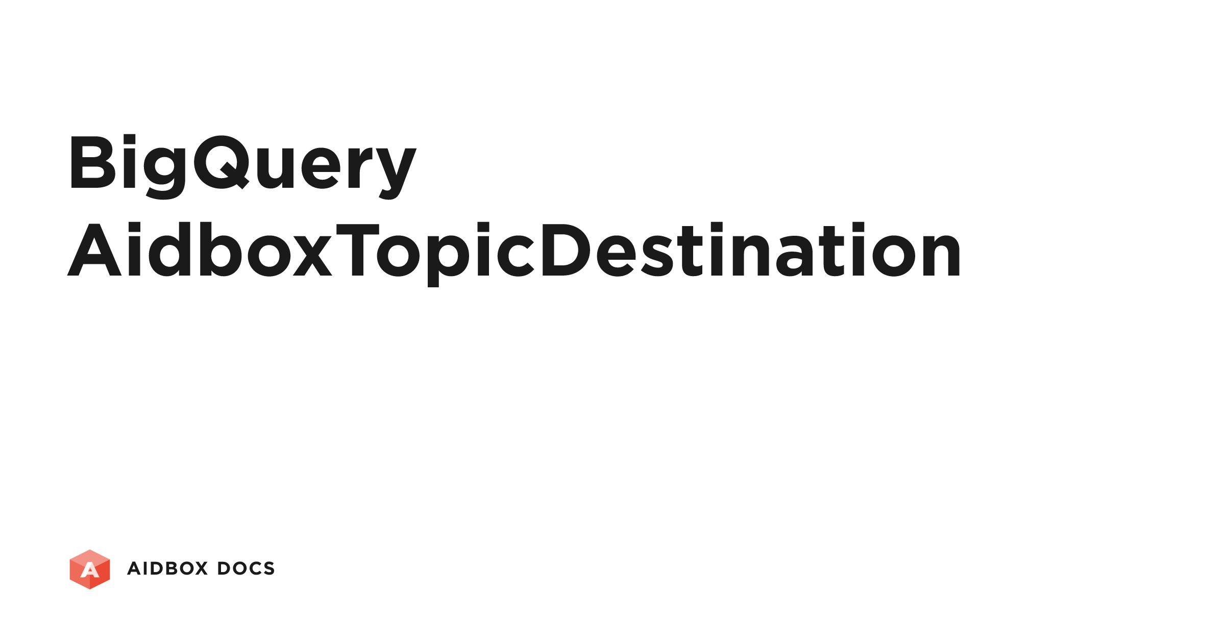 BigQuery AidboxTopicDestination | Aidbox Docs