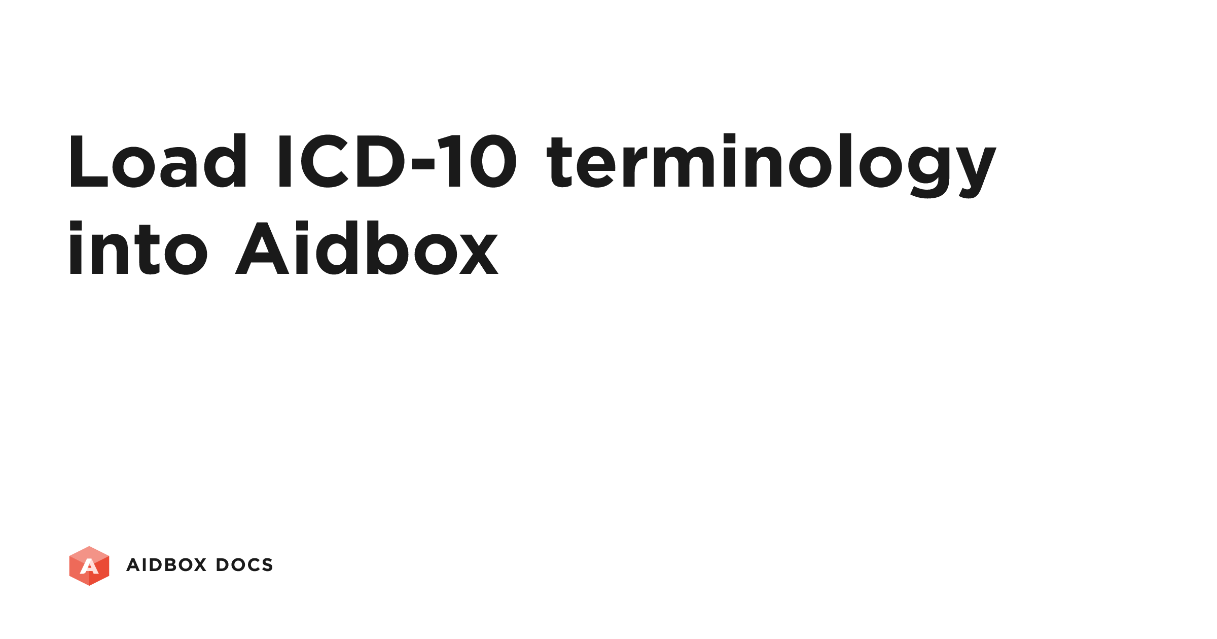 Load ICD-10 terminology into Aidbox | Aidbox Docs