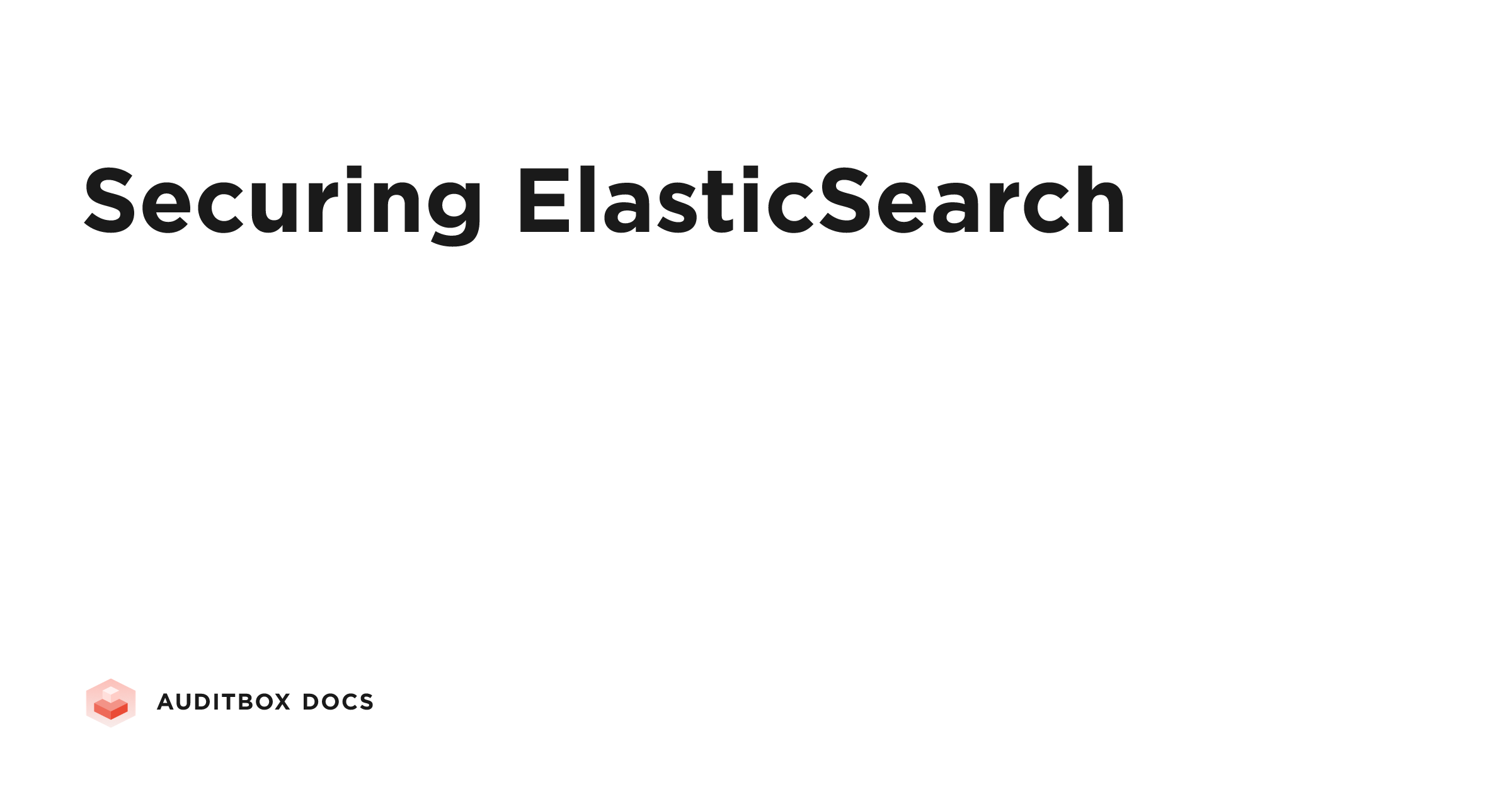 Securing ElasticSearch | Auditbox Docs