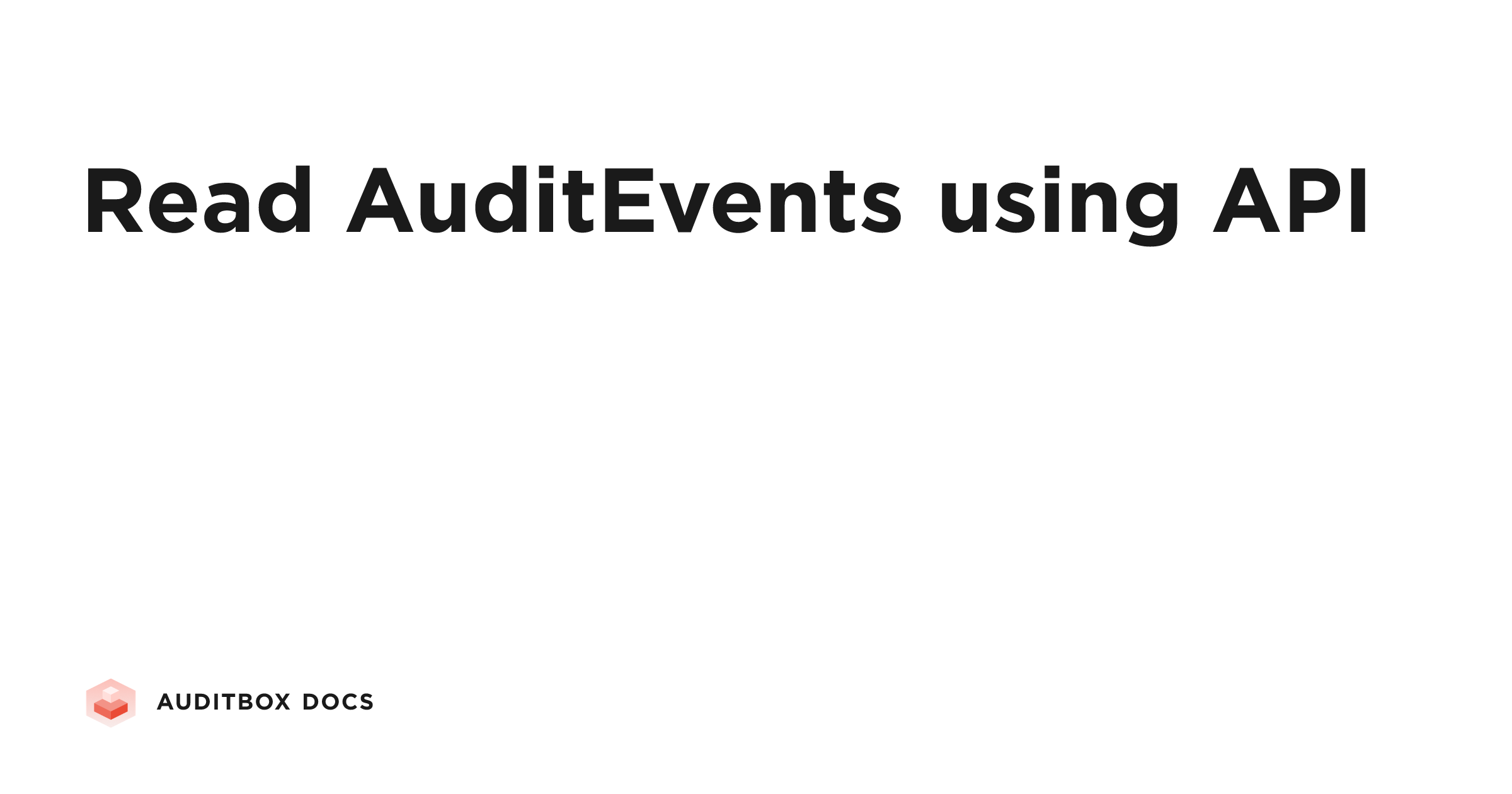 Read AuditEvents using API | Auditbox Docs