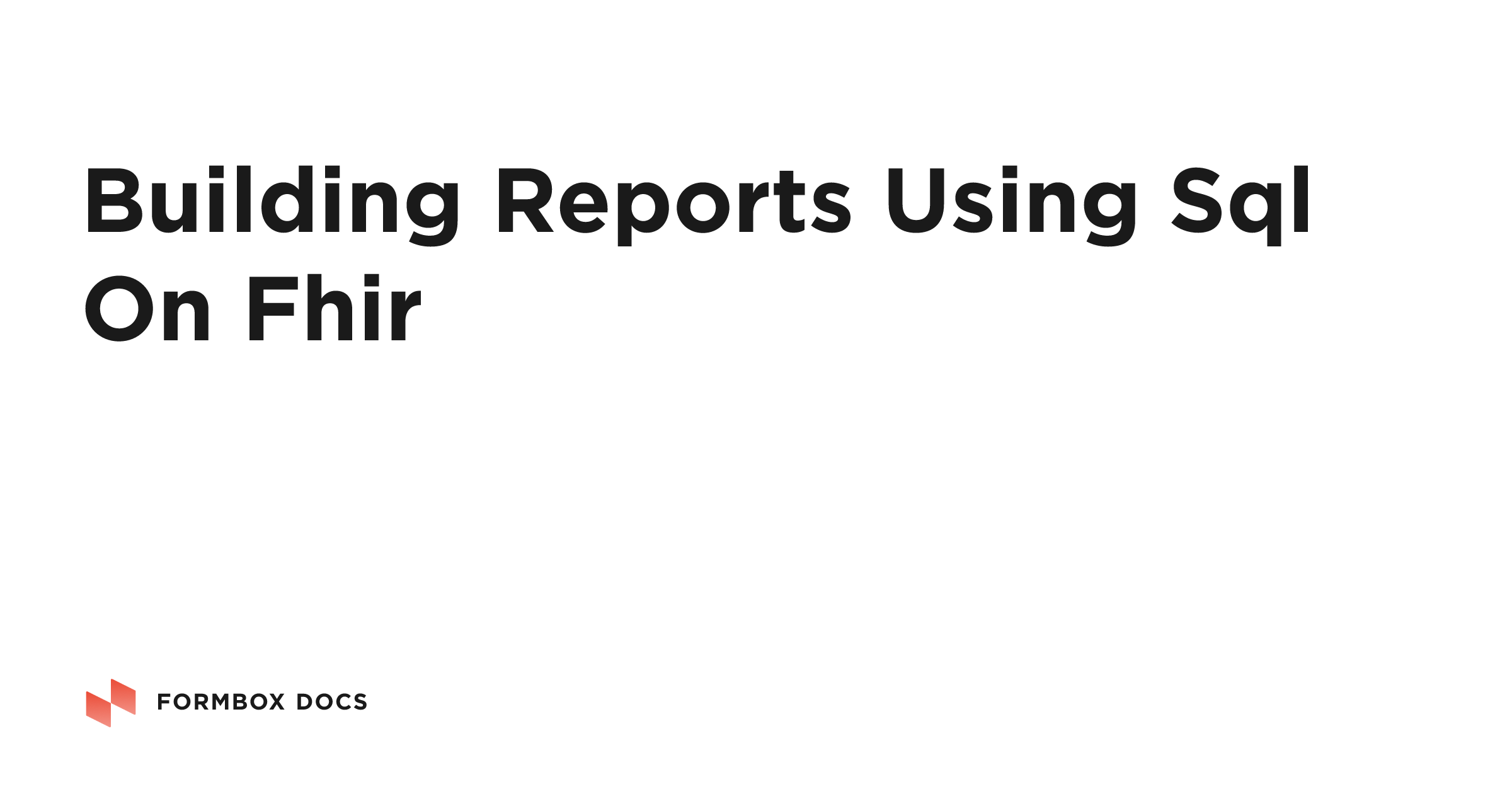 Building reports using SQL on FHIR | Formbox Docs