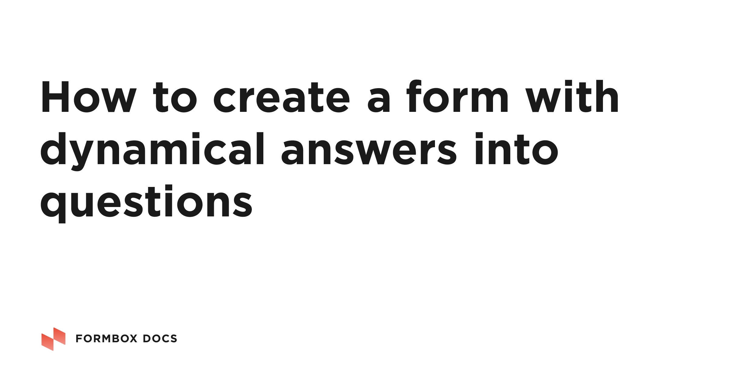 How to create a form with dynamical answers into questions | Formbox Docs