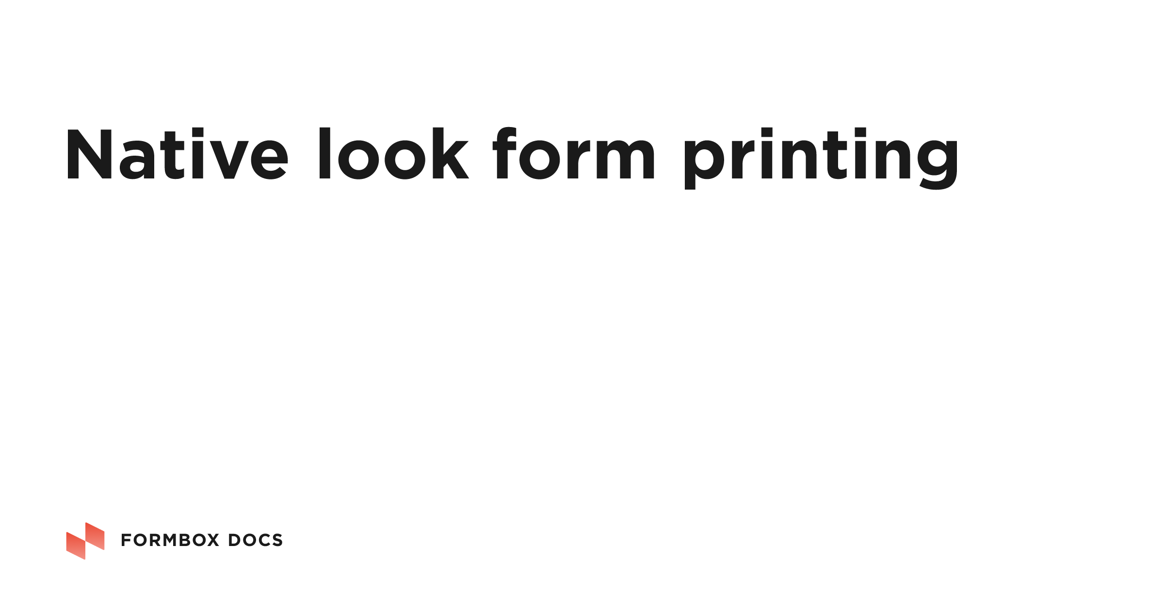 Native look form printing | Formbox Docs