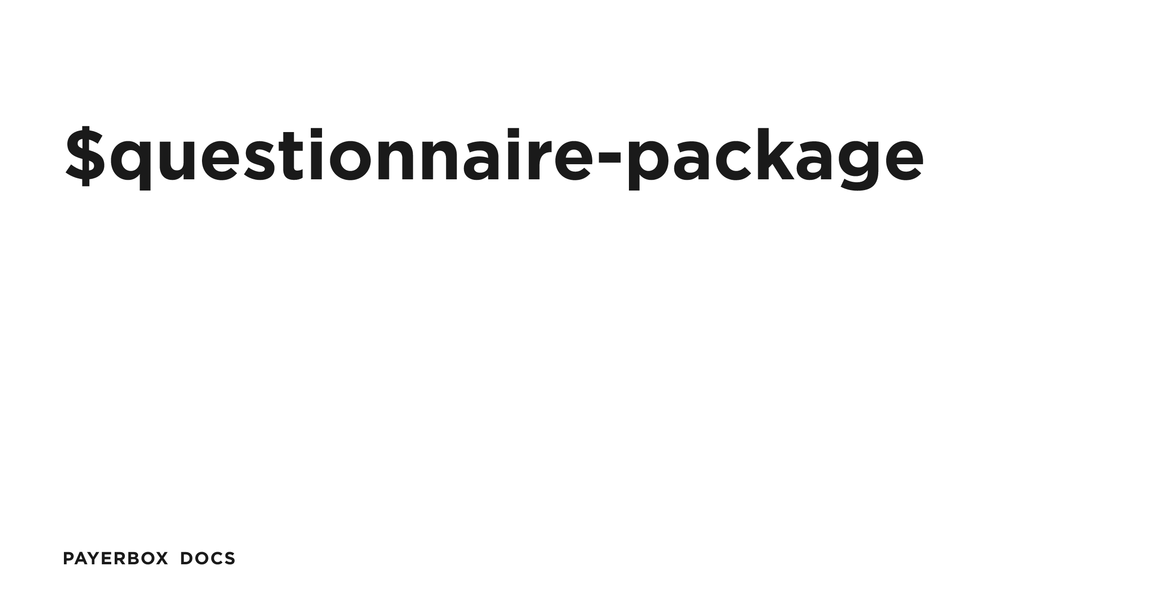 $questionnaire-package | Payerbox Docs