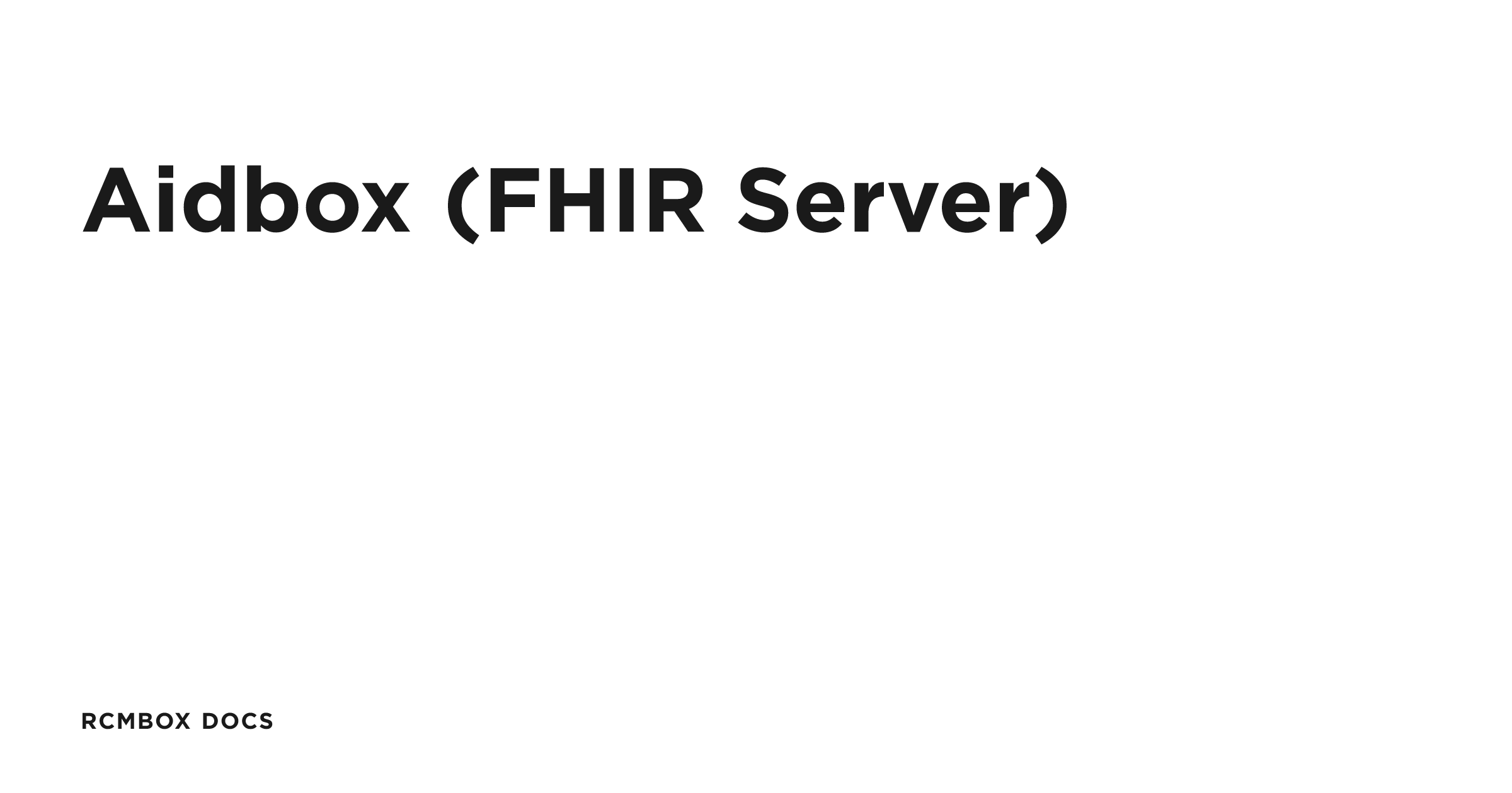 Aidbox (FHIR Server) | RCMbox Docs