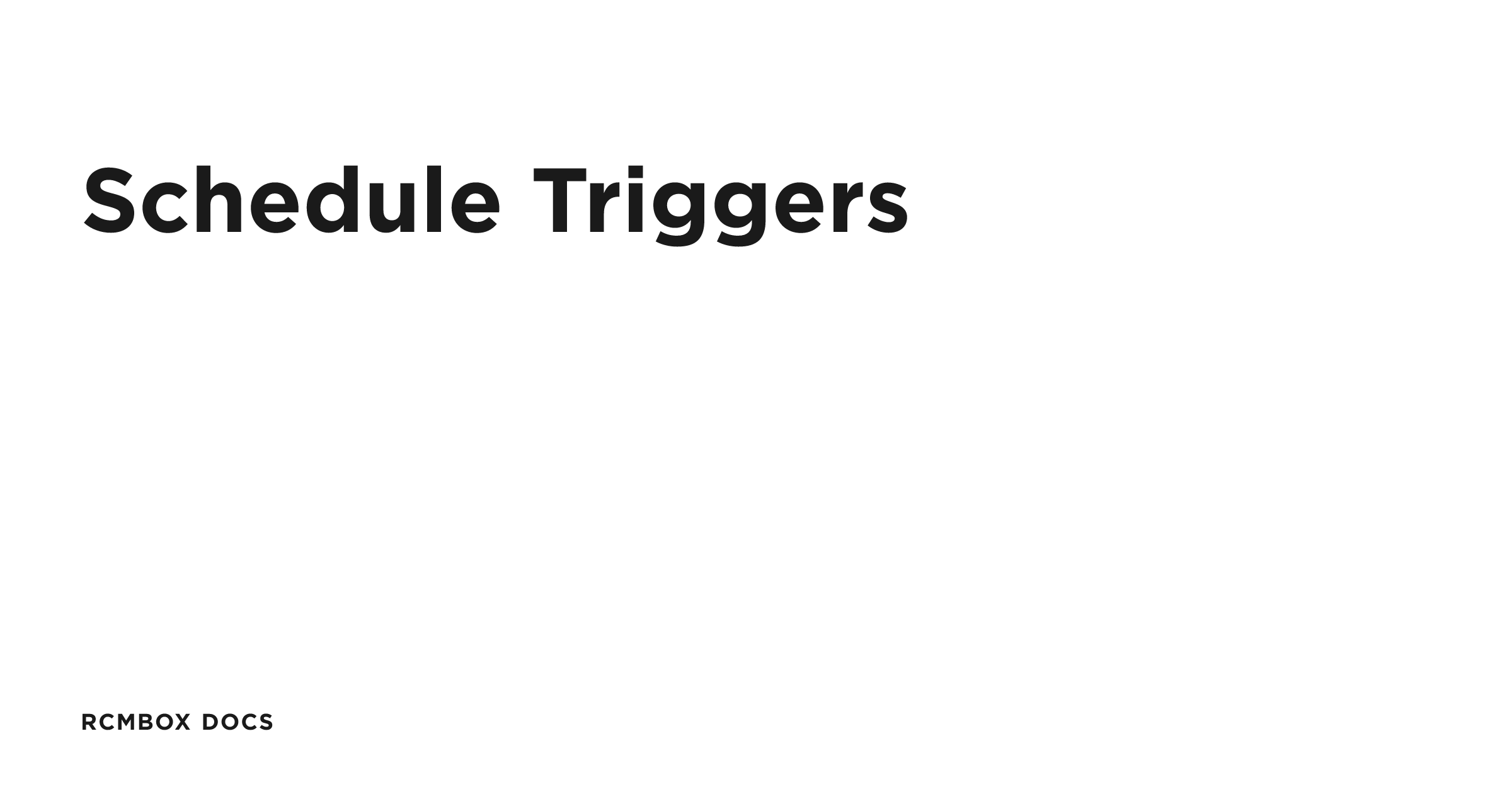 Schedule Triggers | RCMbox Docs