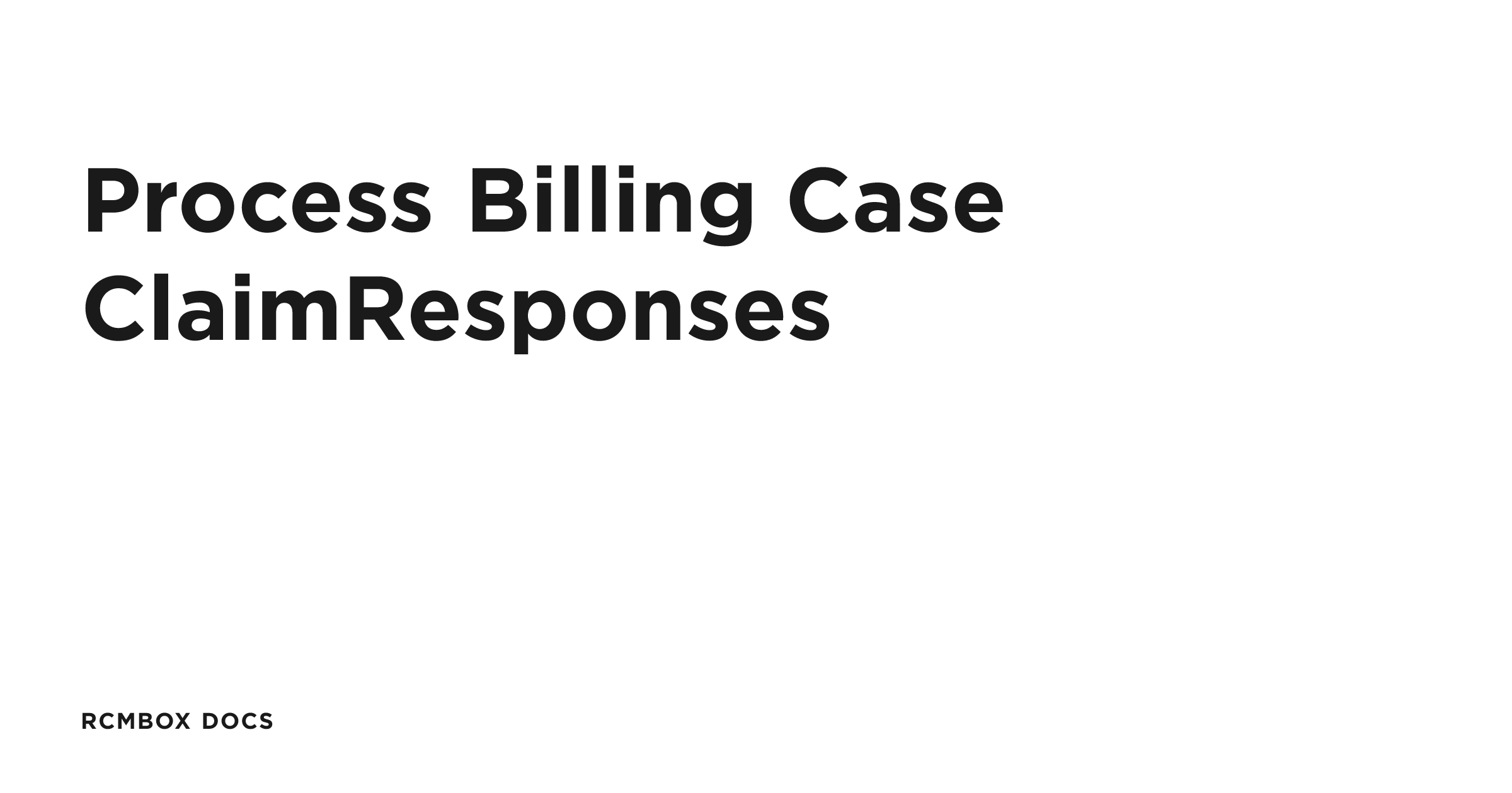 Process Billing Case ClaimResponses | RCMbox Docs