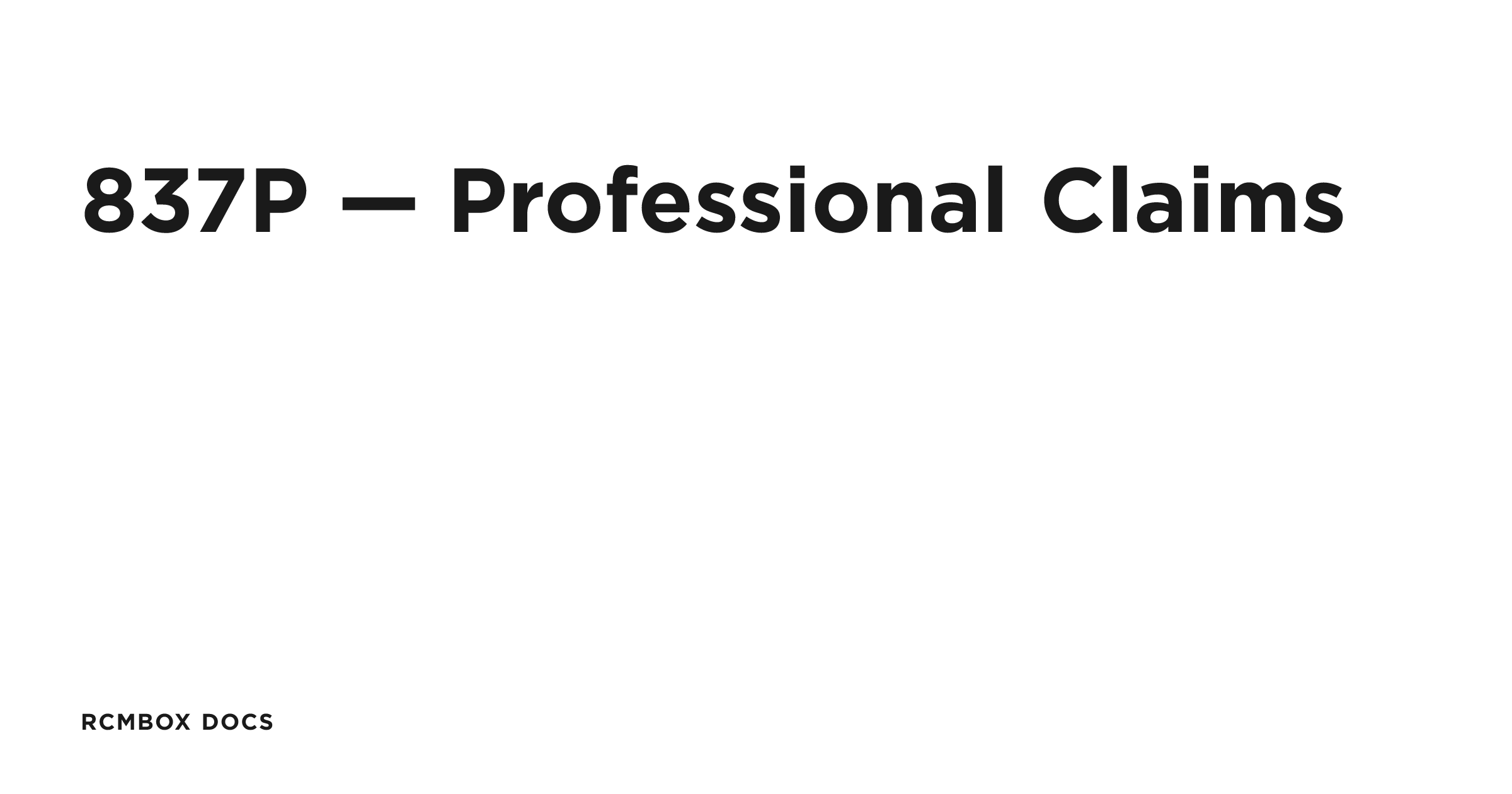 837P — Professional Claims | RCMbox Docs