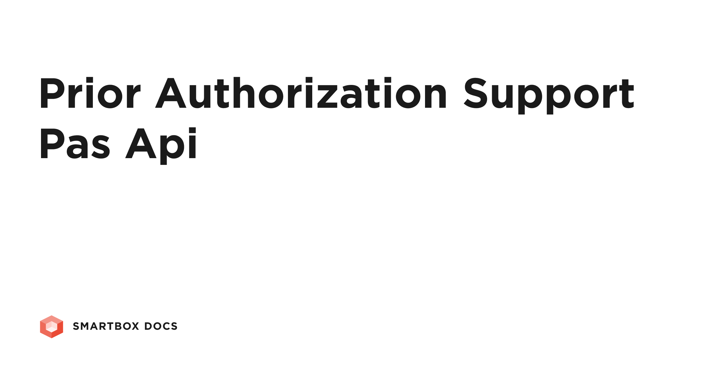 Prior Authorization Support (PAS) API | Smartbox Docs