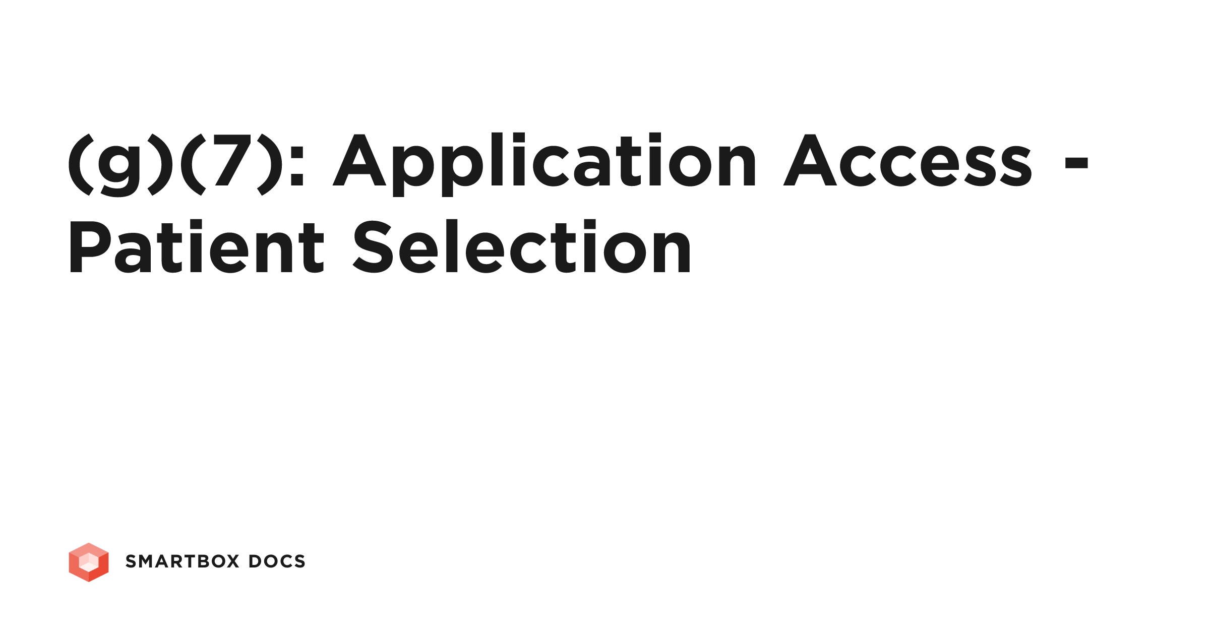 (g)(7): Application Access - Patient Selection | Smartbox Docs