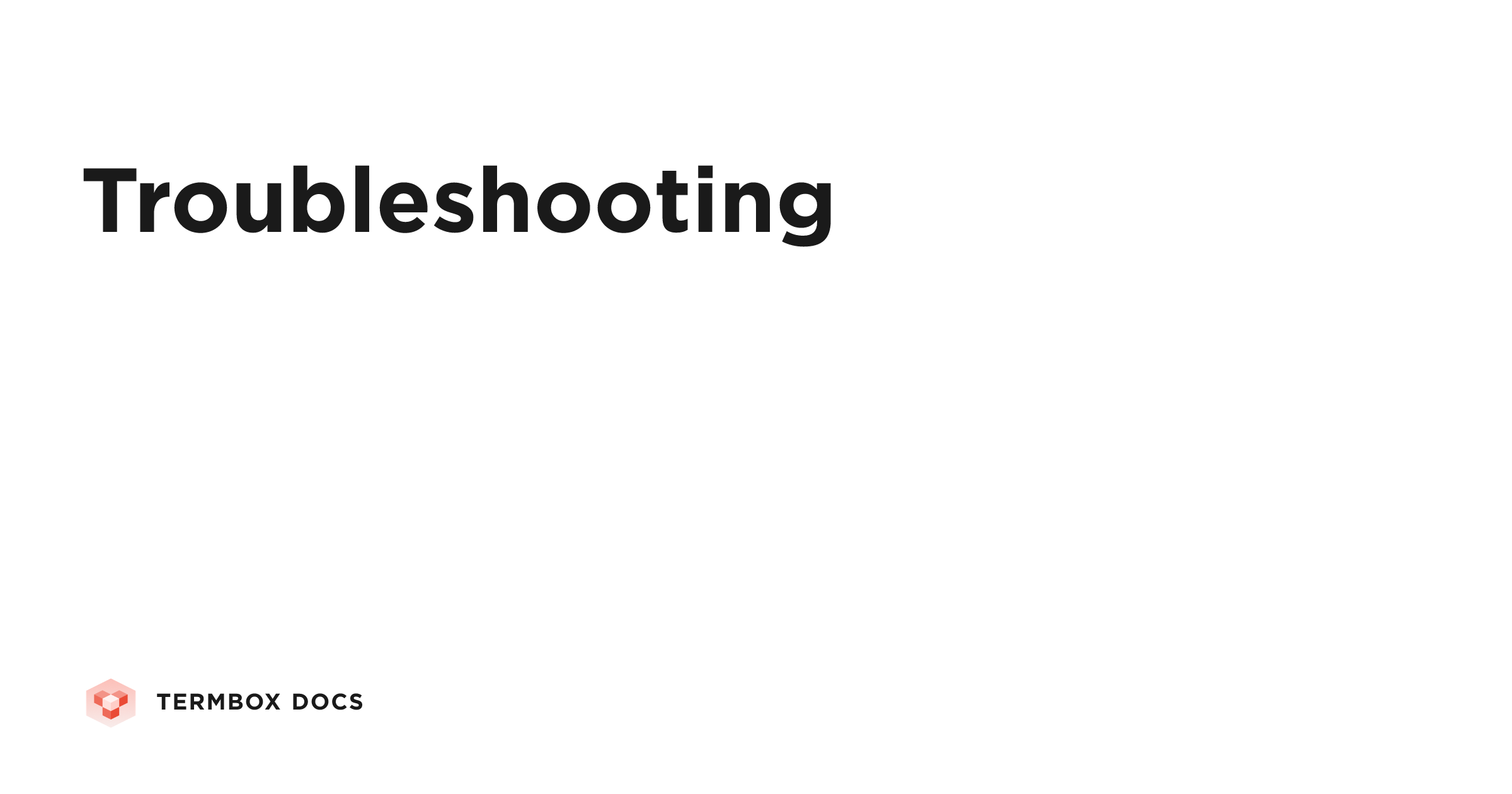 Troubleshooting | Termbox Docs