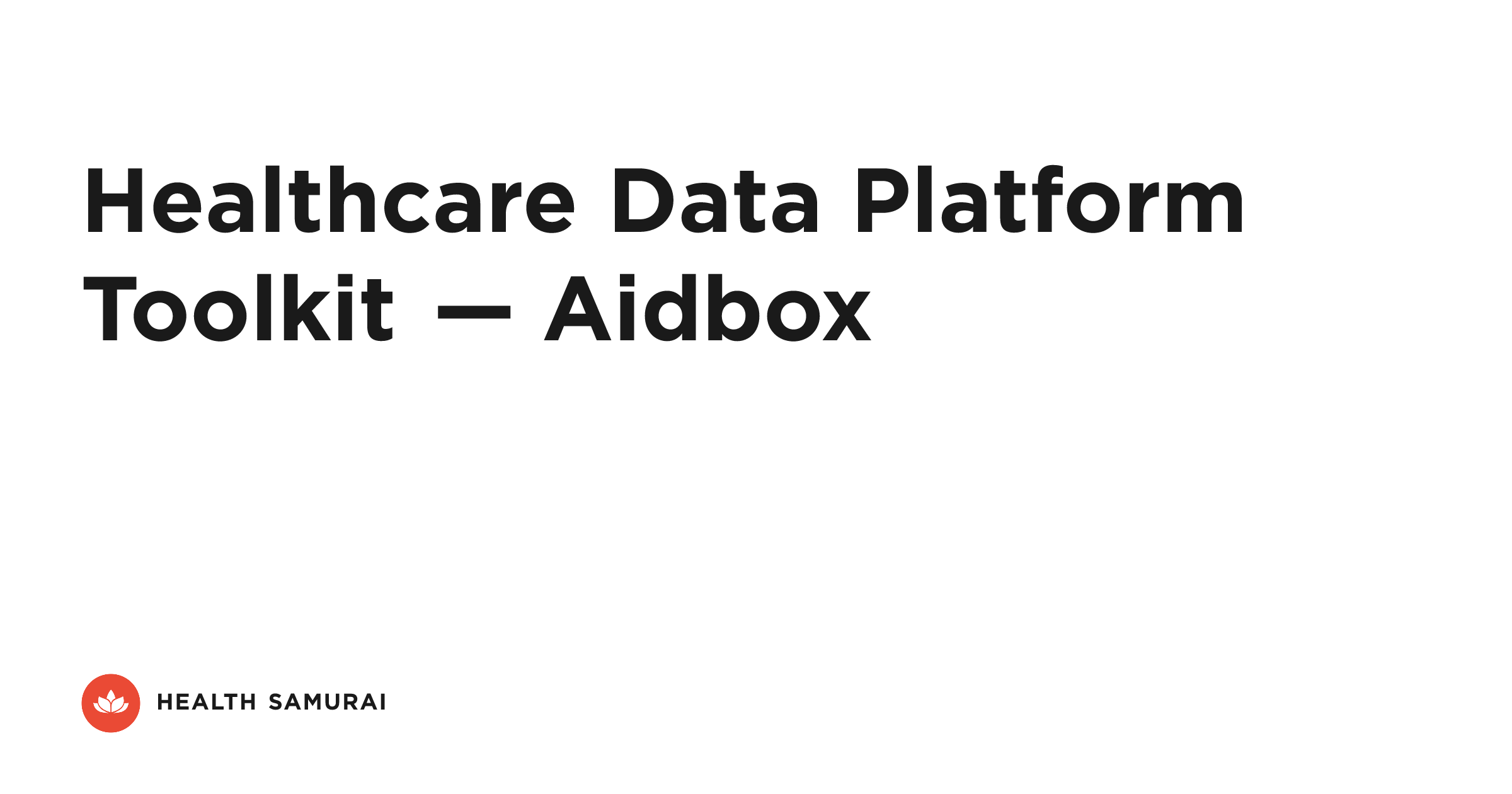Healthcare Data Platform Toolkit — Aidbox | Health Samurai
