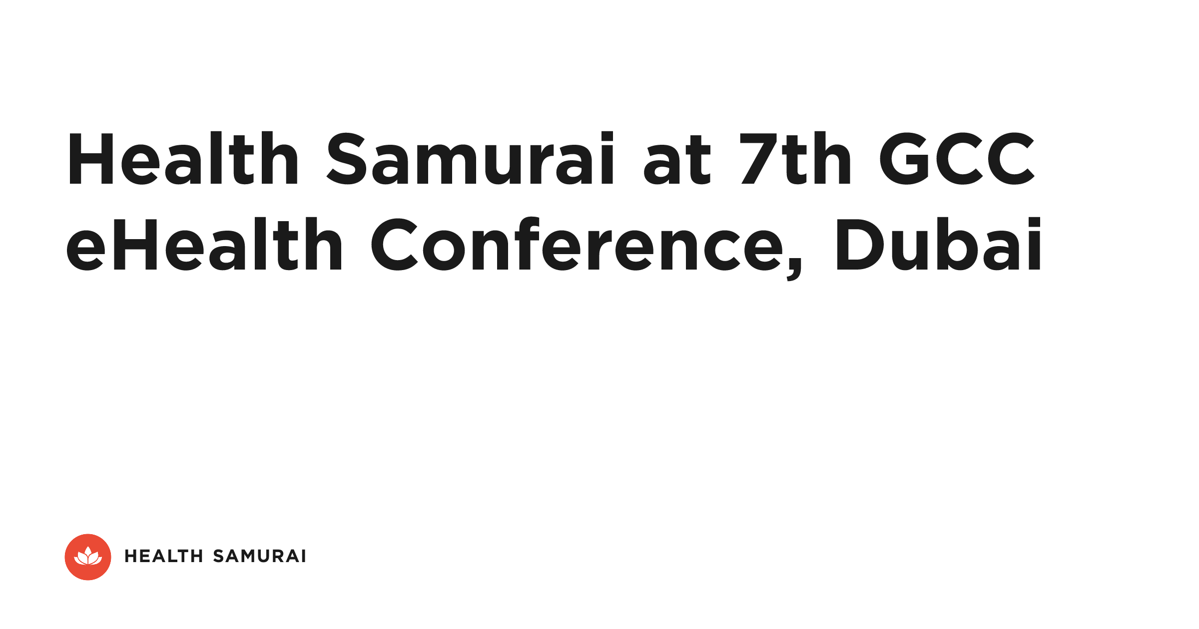 Health Samurai at 7th GCC eHealth Conference, Dubai | Health Samurai News