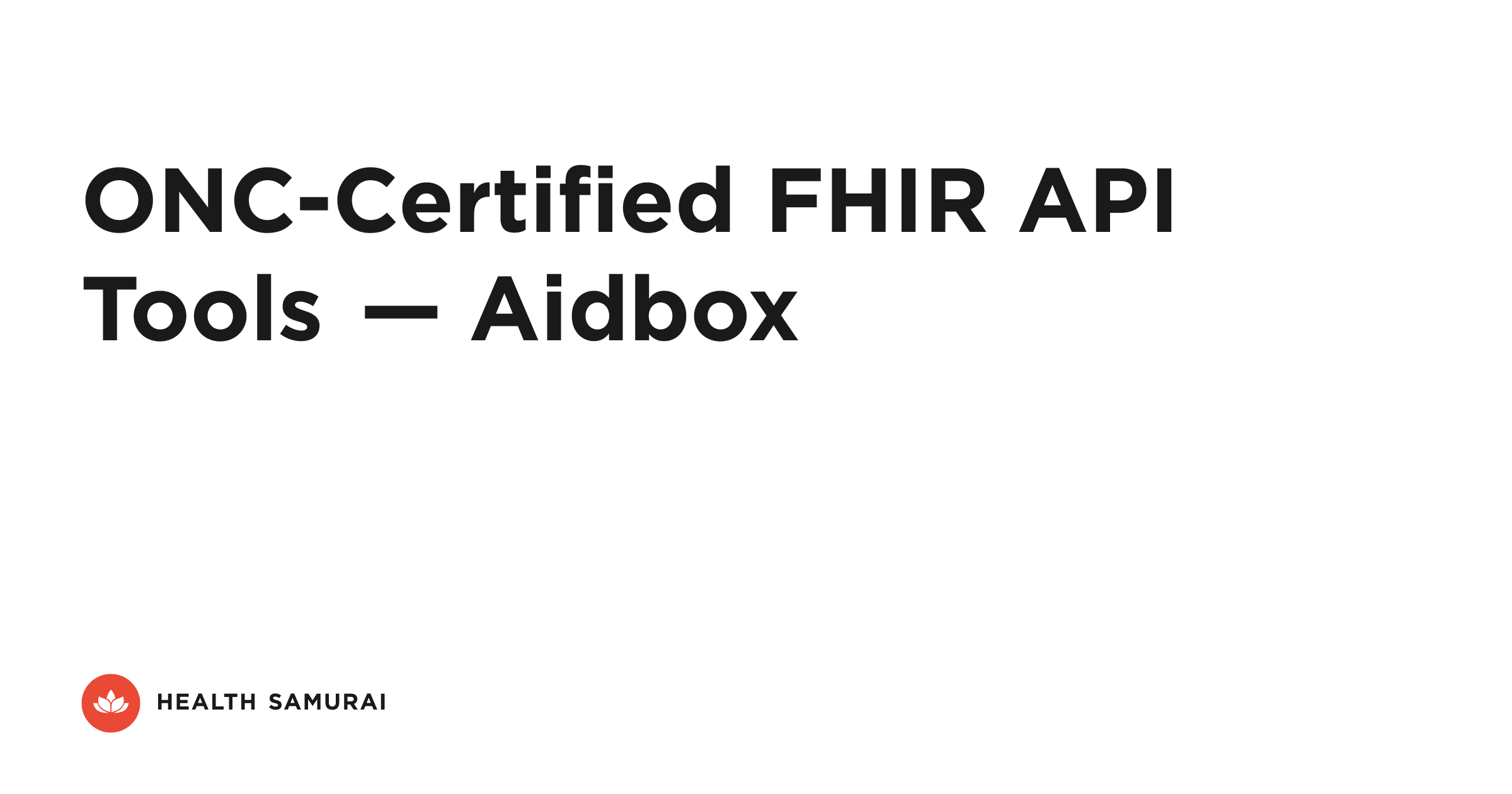 ONC-Certified FHIR API Tools — Aidbox | Health Samurai